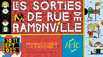 FESTIVAL. Les SORTIES de RUE. RAMONVILLE. Les 9/10 et 11 SEPTEMBRE. RAMONVILLE SAINT-AGNE. 31520